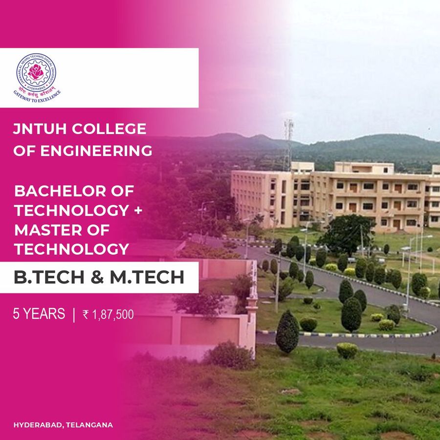 Bachelor of Technology [B.Tech] + Master of Technology [M.Tech] at Jntuh College of Engineering, Hyderabad, Hyderabad